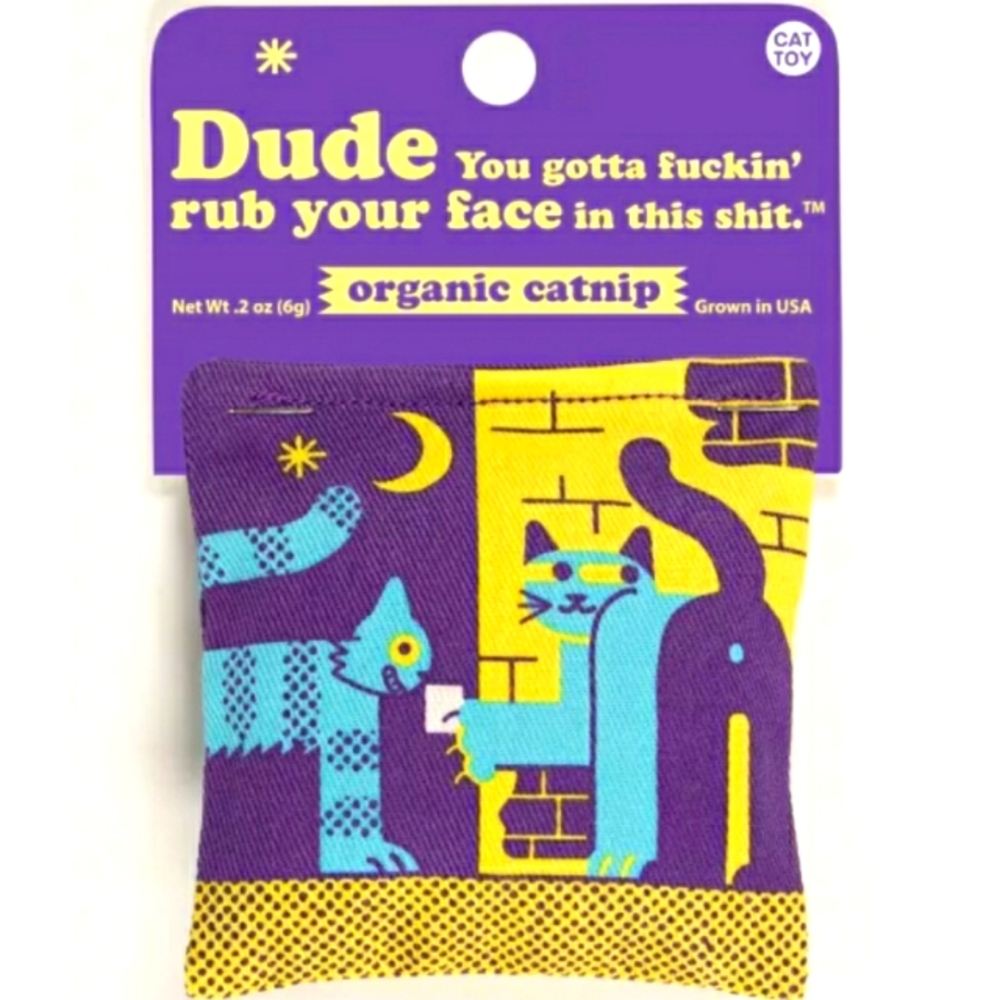 Blue Q DUDE YOU GOTTA 🐱UCKIN' RUB YOUR FACE IN THIS SHIT CATNIP TOY